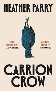The Best Gothic Fantasy Novels - Carrion Crow by Heather Parry The Best Gothic Fantasy Novels - Carrion Crow by Heather Parry
