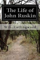 The best books on John Ruskin - The Life of John Ruskin by W. G. Collingwood