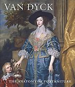 The best books on The Dutch Masters - Van Dyck: The Anatomy of Portraiture by Adam Eaker, An Van Camp, Bert Watteeuw, Stijn Alsteens & Xavier F Salomon