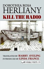Kill the Radio by Dorothea Rosa Herliany Kill the Radio by Dorothea Rosa Herliany
