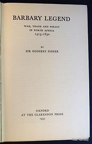 Barbary Legend: War, Trade, and Piracy in North Africa, 1415-1830 by Godfrey Fisher Barbary Legend: War, Trade, and Piracy in North Africa, 1415-1830 by Godfrey Fisher