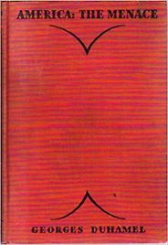 The best books on French Attitudes to America - America: The Menace by Georges Duhamel The best books on French Attitudes to America - America: The Menace by Georges Duhamel