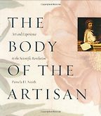 The best books on Albrecht Dürer - The Body of the Artisan: Art and Experience in the Scientific Revolution by Pamela Smith