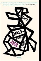 A Girl Is a Half-formed Thing: A Novel by Eimear McBride A Girl Is a Half-formed Thing: A Novel by Eimear McBride