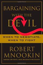 The best books on Negotiation - Bargaining with the Devil by Robert Mnookin