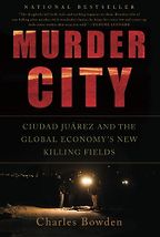 The best books on The War on Drugs - Murder City by Charles Bowden The best books on The War on Drugs - Murder City by Charles Bowden