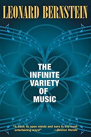 Alex Ross recommends the best Writing about Music - The Infinite Variety of Music by Leonard Bernstein