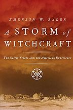 Books About the Salem Witch Trials - A Storm of Witchcraft: The Salem Trials and the American Experience by Emerson W. Baker Books About the Salem Witch Trials - A Storm of Witchcraft: The Salem Trials and the American Experience by Emerson W. Baker