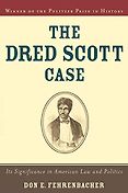 The best books on The Supreme Court of the United States - The Dred Scott Case by Don Fehrenbacher The best books on The Supreme Court of the United States - The Dred Scott Case by Don Fehrenbacher