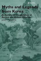 The Best Korean Myth and Fantasy Books - Myths and Legends from Korea: An Annotated Compendium of Ancient and Modern Materials by James H. Grayson The Best Korean Myth and Fantasy Books - Myths and Legends from Korea: An Annotated Compendium of Ancient and Modern Materials by James H. Grayson