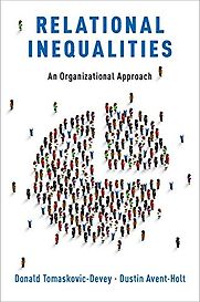 Relational Inequalities: An Organizational Approach by Donald Tomaskovic-Devey & Dustin Avent-Holt Relational Inequalities: An Organizational Approach by Donald Tomaskovic-Devey & Dustin Avent-Holt