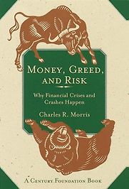 Money, Greed, and Risk by Charles Morris & Charles R Morris Money, Greed, and Risk by Charles Morris & Charles R Morris