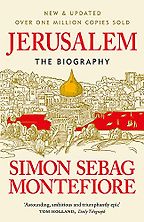 Jerusalem: the Biography by Simon Sebag Montefiore Jerusalem: the Biography by Simon Sebag Montefiore