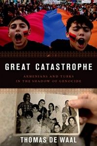 The best books on Conflict in the Caucasus - Great Catastrophe: Armenians and Turks in the Shadow of Genocide by Thomas de Waal