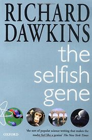 The Selfish Gene by Richard Dawkins The Selfish Gene by Richard Dawkins