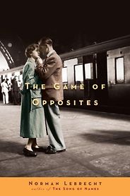 The best books on Forgiveness - The Game of Opposites by Norman Lebrecht The best books on Forgiveness - The Game of Opposites by Norman Lebrecht