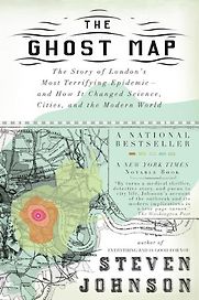 The Ghost Map: The Story of London's Most Terrifying Epidemic by Steven Johnson The Ghost Map: The Story of London's Most Terrifying Epidemic by Steven Johnson