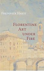 The best books on Art Crime - Florentine Art Under Fire by Frederick Hartt The best books on Art Crime - Florentine Art Under Fire by Frederick Hartt