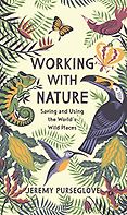 The Best Conservation Books of 2020 - Working With Nature by Jeremy Purseglove The Best Conservation Books of 2020 - Working With Nature by Jeremy Purseglove