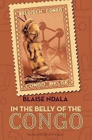 Novels from Francophone Africa - In the Belly of the Congo by Blaise Ndala Novels from Francophone Africa - In the Belly of the Congo by Blaise Ndala