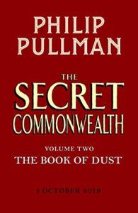 Editors’ Picks: Children’s Books - The Secret Commonwealth: The Book of Dust Volume 2 by Philip Pullman