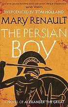 Historical Fiction Set in the Ancient World - The Persian Boy by Mary Renault
