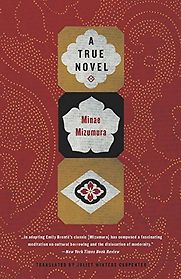 A True Novel by Minae Mizumura A True Novel by Minae Mizumura