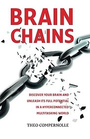 BrainChains: Your Thinking Brain Explained in Simple Terms by Theo Compernolle
