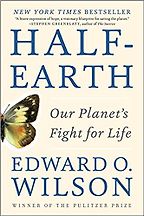 The best books on Wilding - Half Earth by Edward O. Wilson The best books on Wilding - Half Earth by Edward O. Wilson