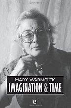 Imagination and Time (1994) by Mary Warnock Imagination and Time (1994) by Mary Warnock