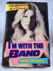 The best books on Rock and Roll - I'm With the Band: Confessions of a Groupie by Pamela Des Barres