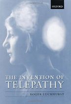The Invention of Telepathy: 1870—1901 by Roger Luckhurst The Invention of Telepathy: 1870—1901 by Roger Luckhurst