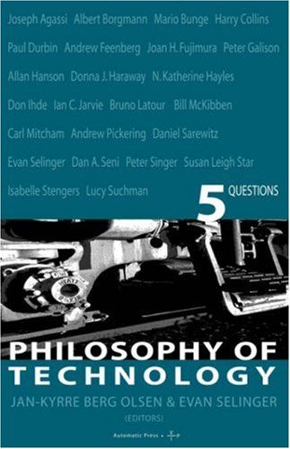 Philosophy of Technology by Edited by Jan-Kyrre Berg Olsen and Evan Selinger