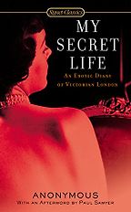 The best books on Sex in Victorian Literature - My Secret Life by Walter The best books on Sex in Victorian Literature - My Secret Life by Walter