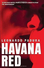 The best books on Cuba - Havana Red by Leonardo Padura The best books on Cuba - Havana Red by Leonardo Padura