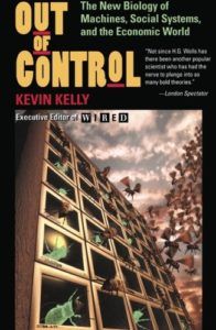 The best books on Personal Branding - Out of Control: The New Biology of Machines, Social Systems, & the Economic World by Kevin Kelly
