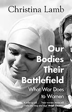 Our Bodies, Their Battlefield: What War Does to Women by Christina Lamb Our Bodies, Their Battlefield: What War Does to Women by Christina Lamb