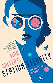The Best Sci-Fi Mysteries - Station Eternity by Mur Lafferty The Best Sci-Fi Mysteries - Station Eternity by Mur Lafferty
