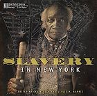The best books on New York History - Slavery in New York by Ira Berlin & Leslie Harris (editors)