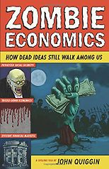 The best books on Utopia - Zombie Economics by John Quiggin