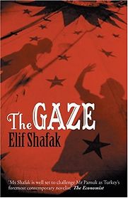 The Gaze by Elif Shafak The Gaze by Elif Shafak
