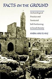 The best books on Zionism and Anti-Zionism - Facts on the Ground by Nadia Abu El-Haj The best books on Zionism and Anti-Zionism - Facts on the Ground by Nadia Abu El-Haj