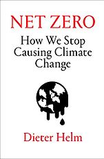 The Best Conservation Books of 2021 - Net Zero: How We Stop Causing Climate Change by Dieter Helm The Best Conservation Books of 2021 - Net Zero: How We Stop Causing Climate Change by Dieter Helm