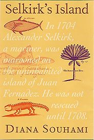 The best books on Islands - Selkirk's Island: The True and Strange Adventures of the Real Robinson Crusoe by Diana Souhami The best books on Islands - Selkirk's Island: The True and Strange Adventures of the Real Robinson Crusoe by Diana Souhami