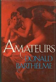 The best books on Comic Writing - Amateurs by Donald Barthelme The best books on Comic Writing - Amateurs by Donald Barthelme