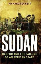 Sudan, Darfur, Islamism and the World by Richard Cockett