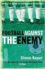 The best books on Soccer as a Second Language - Football against the Enemy by Simon Kuper The best books on Soccer as a Second Language - Football against the Enemy by Simon Kuper