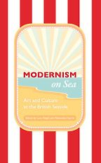 Modernism on Sea by Alexandra Harris & Alexandra Harris and Lara Feigel (editors)