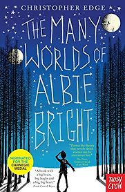 The Many Worlds of Albie Bright by Christopher Edge The Many Worlds of Albie Bright by Christopher Edge