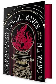 Blood over Bright Haven by M.L. Wang Blood over Bright Haven by M.L. Wang
